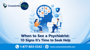 Mental health professional discussing when to see a psychiatrist for anxiety, depression, ADHD, and other mental health concerns.